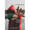 Spiritual Care in an Age of #Blacklivesmatter: Examining the Spiritual and Prophetic Needs of African Americans in a Violent America
