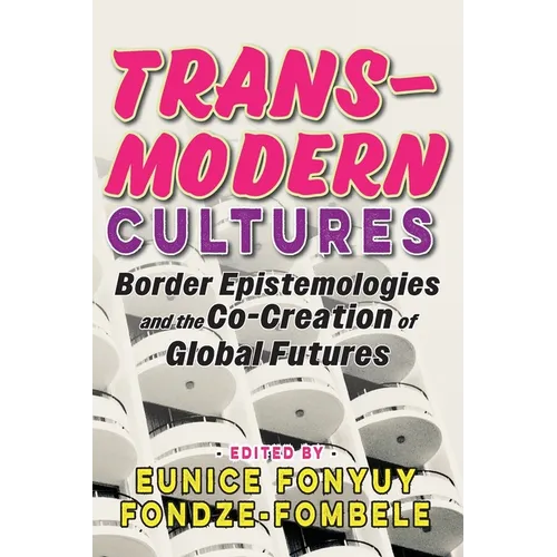 Transmodern Cultures: Border Epistemologies and the Co-Creation of Global Futures