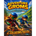 Adventure Groms: Fast Downhill Riding, Longboard Speed Runs, Mountain Roads, and Action Sports Scenes for Kids, Teens, and Adults Bold Easy-to-Color P