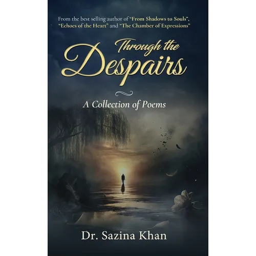 Through the Despairs - A Collection of Poems