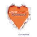 Amor, Sexo Y Noviazgo: Sé Libre Para Amar