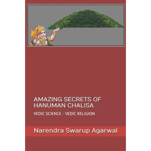Amazing Secrets of Hanuman Chalisa: Vedic Science Is the Base of Hindu Religion