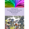 Gentleman Jack: The Early Life of Miss Anne Lister and the Curious Tale of Miss Eliza Raine