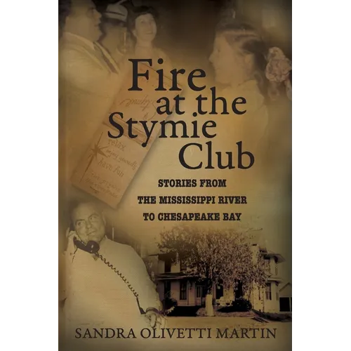 Fire at the Stymie Club-Stories from the Mississippi to Chesapeake Country