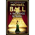 A Backstage Betrayal: The Perfect Gift for the Festive Season from the West End Legend and Bestselling Author