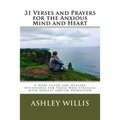 31 Verses and Prayers for the Anxious Mind and Heart: A Hope-filled and Healing Devotional for Those Who Struggle with Anxiety and/or Depression