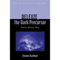 Deleuze, the Dark Precursor: Dialectic, Structure, Being