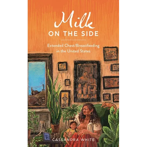 Milk on the Side: Extended Chest/Breastfeeding in the United States