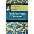 For Christ and Covenant: The Spirituality of Archibald Johnston of Wariston