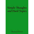 Simple Thoughts and Hard Topics