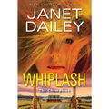 Whiplash: An Exciting & Thrilling Novel of Western Romantic Suspense