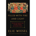Filled with Fire and Light: Portraits and Legends from the Bible, Talmud, and Hasidic World