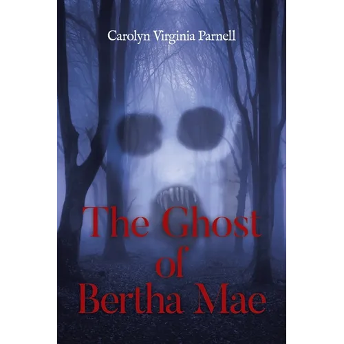 The Ghost of Bertha Mae