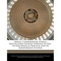Breast Conservation Versus Mastectomy: Patient Survival in Day-To-Day Medical Practice and in Randomized Studies