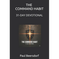 The Command Habit: A 31-Day Devotional