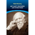 My Last Duchess and Other Poems