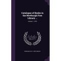 Catalogue of Books in the Newburgh Free Library ...: January 1, 1878
