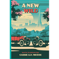 A New Wild: Book Two, The Gallivanter Saga