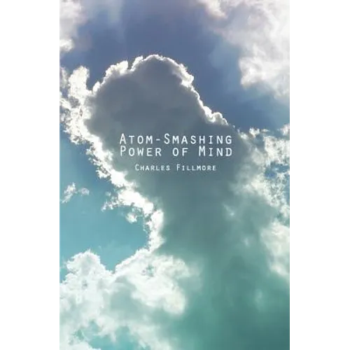 Atom-Smashing Power of Mind