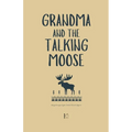 Grandma and the Talking Moose: Bilingual Norwegian-English Children's Stories for Beginners