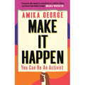 Make It Happen: You Can Be an Activist