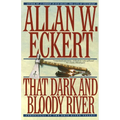 That Dark and Bloody River: Chronicles of the Ohio River Valley