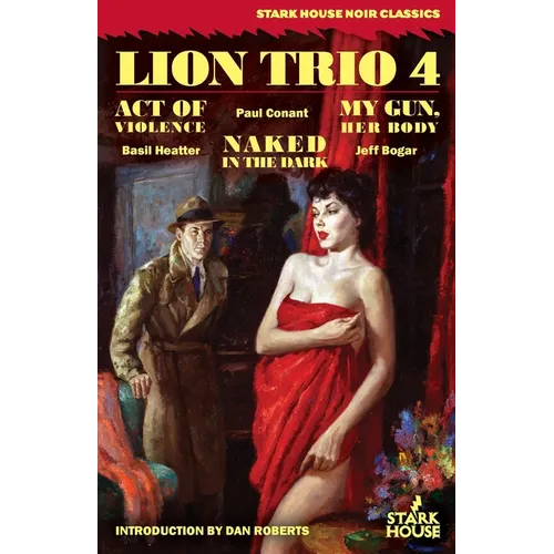 Lion Trio 4: Act of Violence / Naked in the Dark / My Gun, Her Body