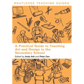 A Practical Guide to Teaching Art and Design in the Secondary School