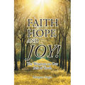 Faith Hope and... Joy!: The Weapons on Our Belt of Truth