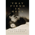 That Fiend in Hell: Soapy Smith in Legend
