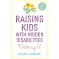 Raising Kids with Hidden Disabilities: Getting It