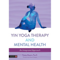 Yin Yoga Therapy and Mental Health: An Integrated Approach