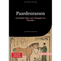 Paardenrassen: Complete Gids voor Hengsten en Paarden: Van Kaltblüter tot Warmblüter