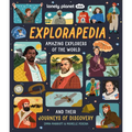 Lonely Planet Kids Explorapedia: Meet the World's Greatest Explorers Step Back in Time & Learn about Their Incredible Travels Bursting with Amazing Il