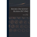 Books On Soviet Russia 1917 1942
