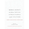 Moral Agency within Social Structures and Culture: A Primer on Critical Realism for Christian Ethics