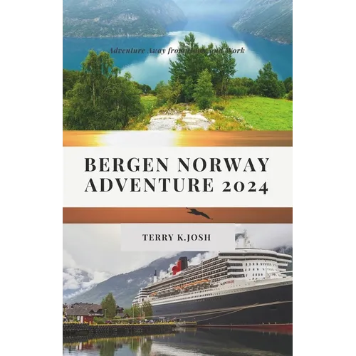Bergen Norway Adventure 2024: Ultimate Guide to the Enchanting Charms and Hidden Gem of the Land