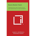 Black Range Tales: Chronicling Sixty Years of Life and Adventure in the Southwest
