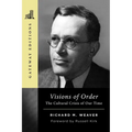 Visions of Order: The Cultural Crisis of Our Time