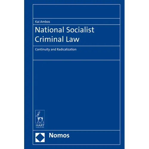 National Socialist Criminal Law: Continuity and Radicalization