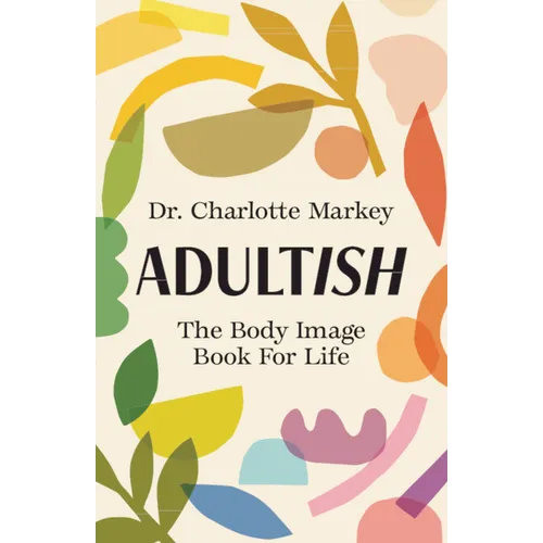 Adultish: The Body Image Book for Life