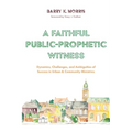 A Faithful Public-Prophetic Witness: Dynamics, Challenges, and Ambiguities of Success in Urban & Community Ministries