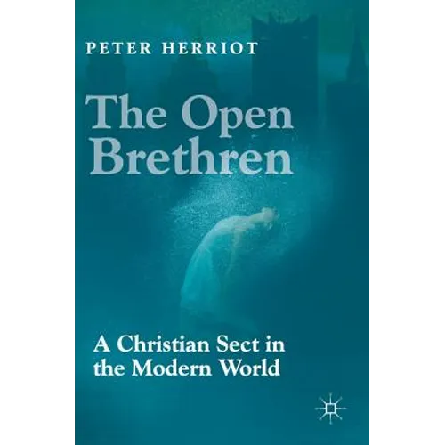 The Open Brethren: A Christian Sect in the Modern World