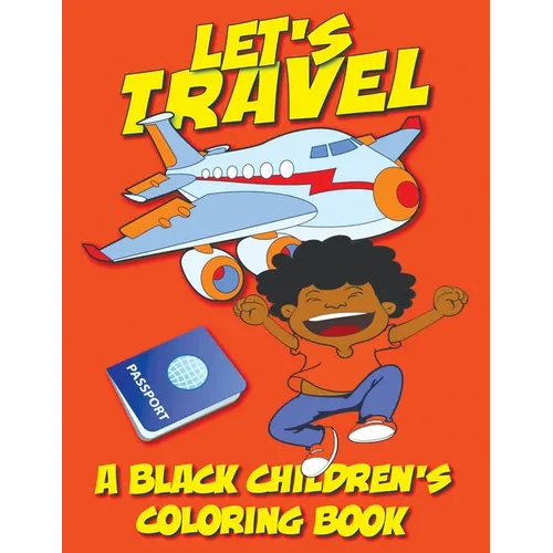 Let's Travel - A Black Children's Coloring Book