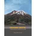Ground Truth: A Geological Survey of a Life