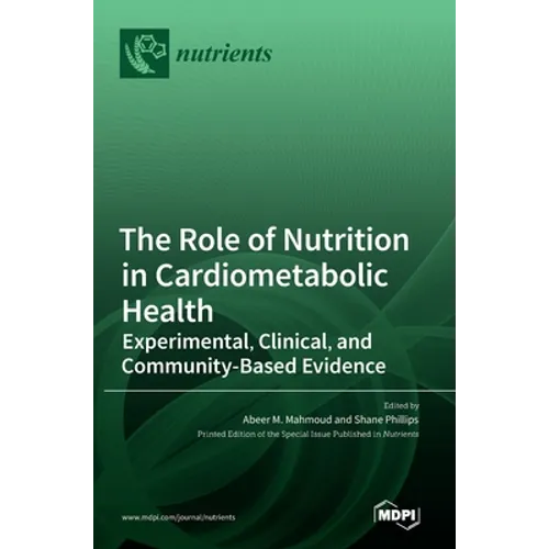 The Role of Nutrition in Cardiometabolic Health: Experimental, Clinical, and Community-Based Evidence