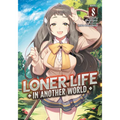 Loner Life in Another World (Light Novel) Vol. 8