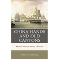 China Hands and Old Cantons: Britons and the Middle Kingdom