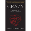 Crazy: a journey to recover a lost mind