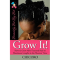 Grow It: How to Grow Afro-Textured Hair to Maximum Lengths in the Shortest Time